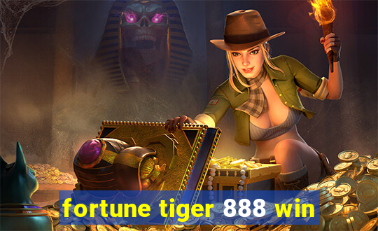fortune tiger 888 win