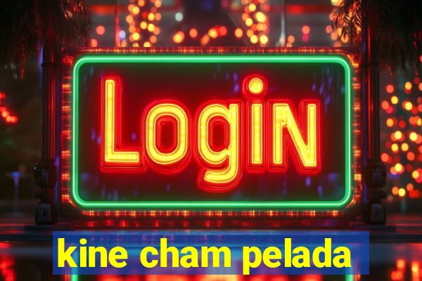 kine cham pelada
