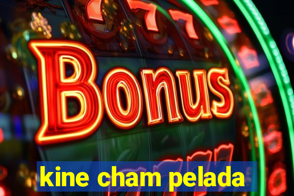 kine cham pelada
