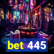 bet 445