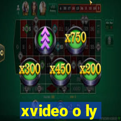 xvideo o ly