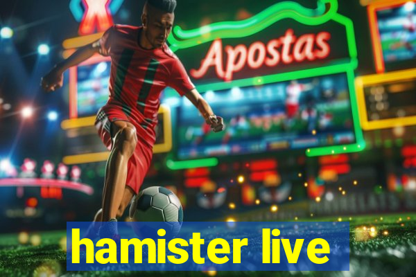hamister live