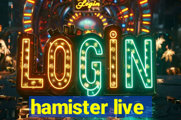 hamister live