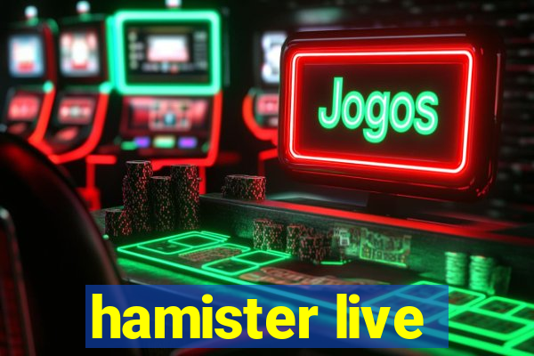 hamister live