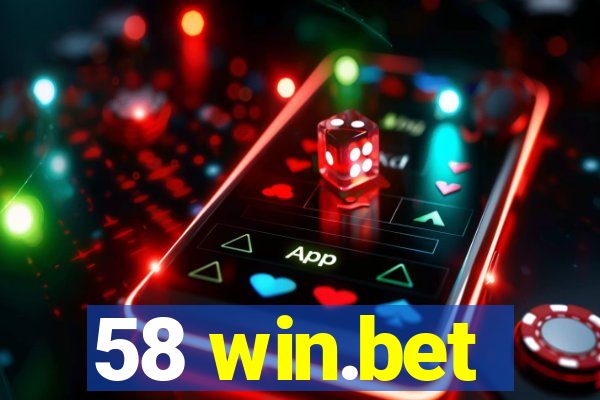 58 win.bet