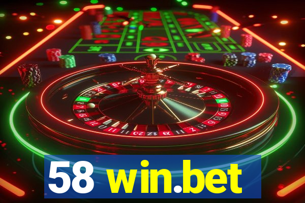 58 win.bet