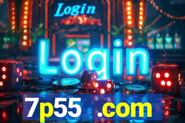 7p55 .com plataforma de jogos