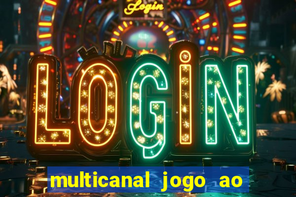multicanal jogo ao vivo fans