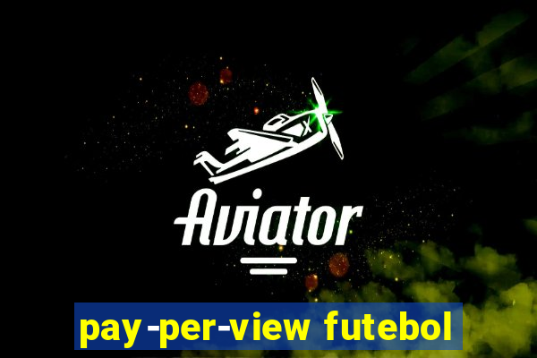 pay-per-view futebol