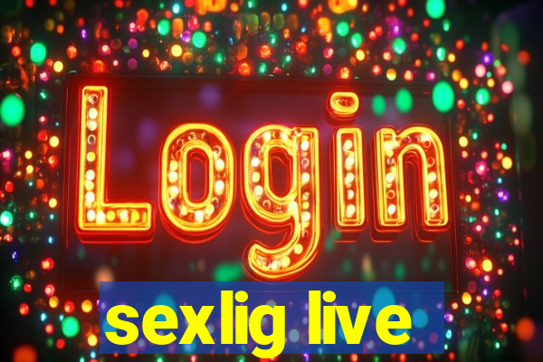 sexlig live