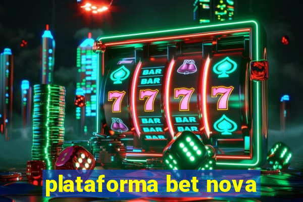 plataforma bet nova