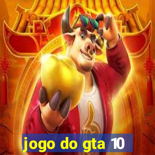 jogo do gta 10