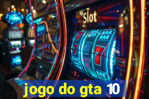 jogo do gta 10