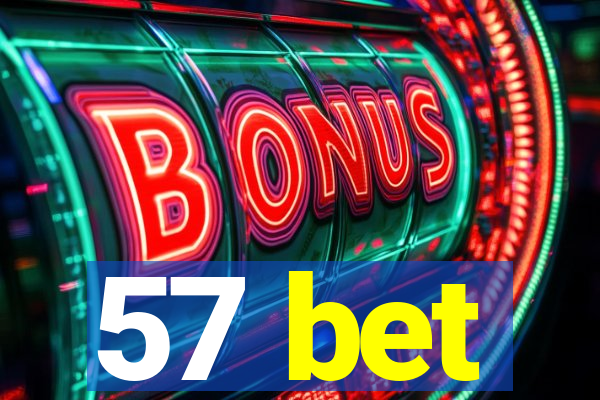 57 bet
