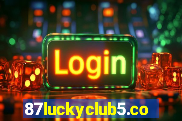 87luckyclub5.com