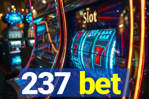 237 bet