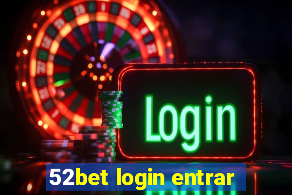 52bet login entrar