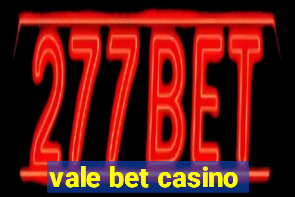 vale bet casino