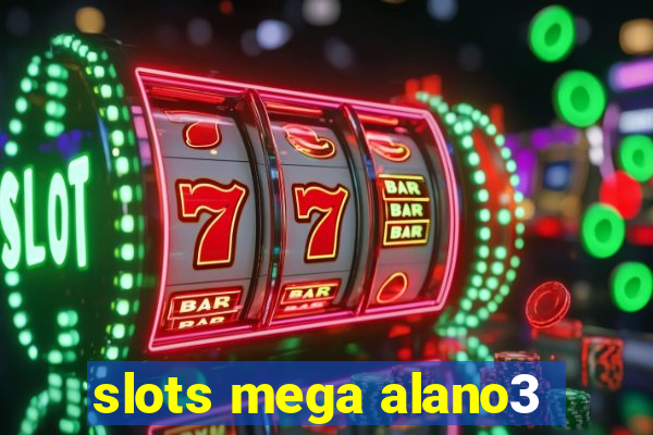 slots mega alano3