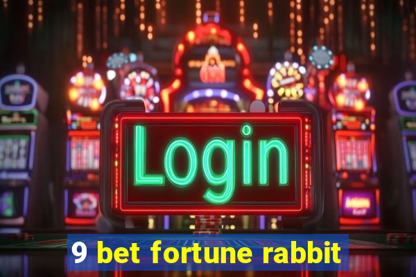 9 bet fortune rabbit