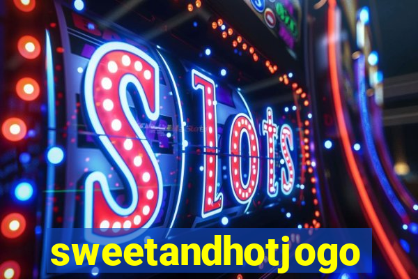 sweetandhotjogo