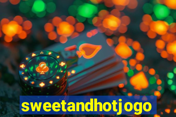 sweetandhotjogo