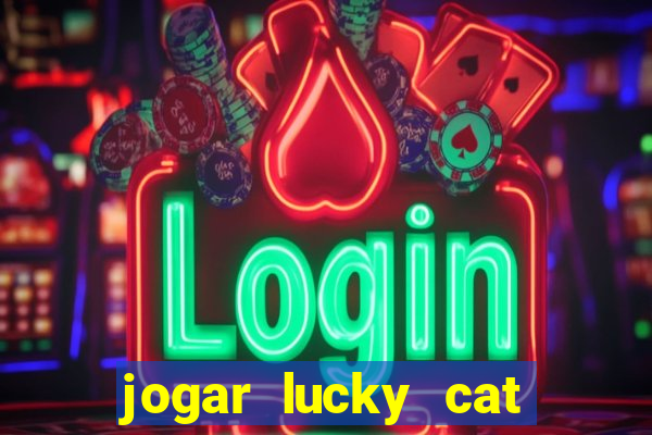 jogar lucky cat modo demo