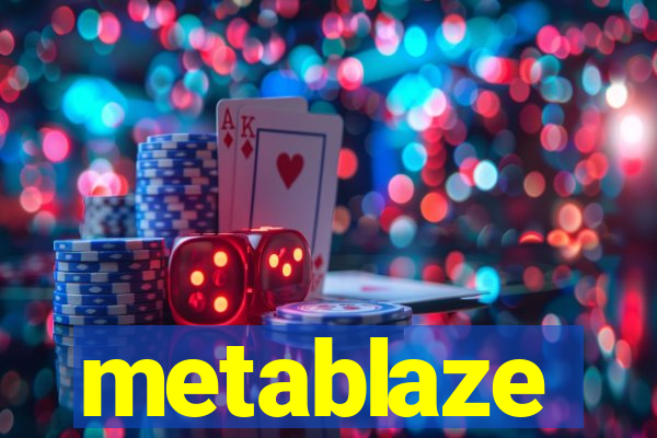 metablaze
