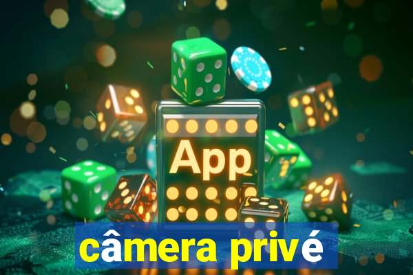 câmera privé