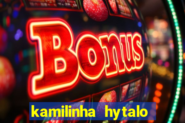 kamilinha hytalo santos idade