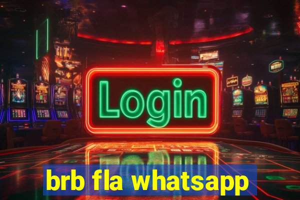 brb fla whatsapp