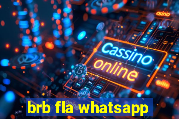 brb fla whatsapp