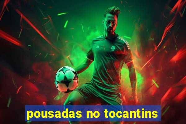 pousadas no tocantins