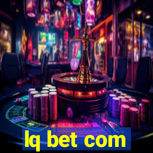 lq bet com