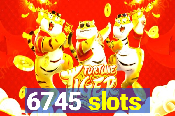 6745 slots