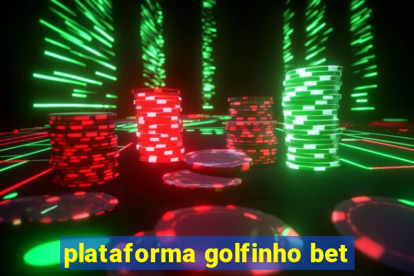 plataforma golfinho bet