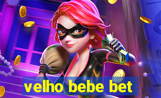 velho bebe bet