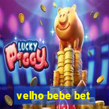velho bebe bet
