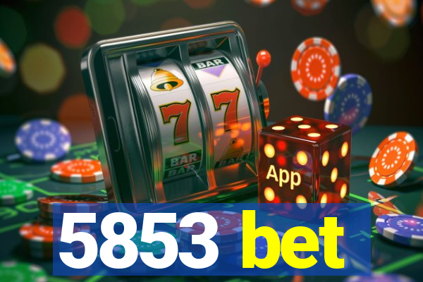 5853 bet