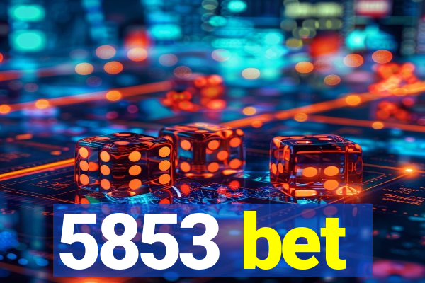 5853 bet