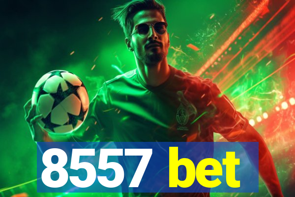 8557 bet