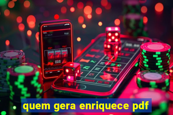 quem gera enriquece pdf