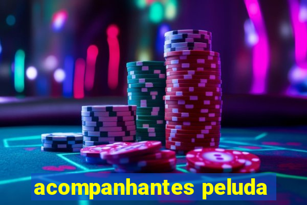 acompanhantes peluda
