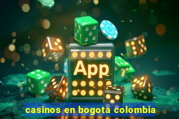 casinos en bogota colombia