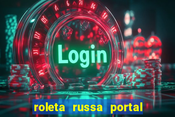 roleta russa portal do zacarias