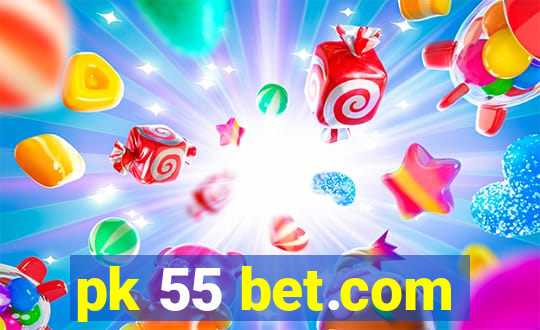 pk 55 bet.com