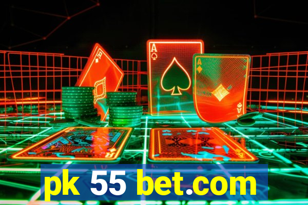 pk 55 bet.com
