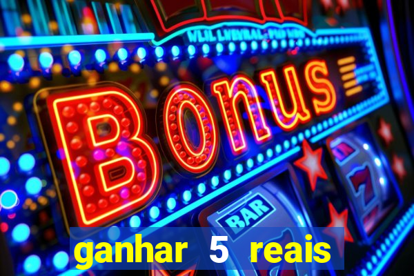 ganhar 5 reais agora pix