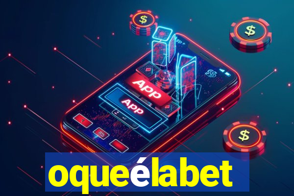 oqueélabet