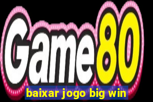 baixar jogo big win